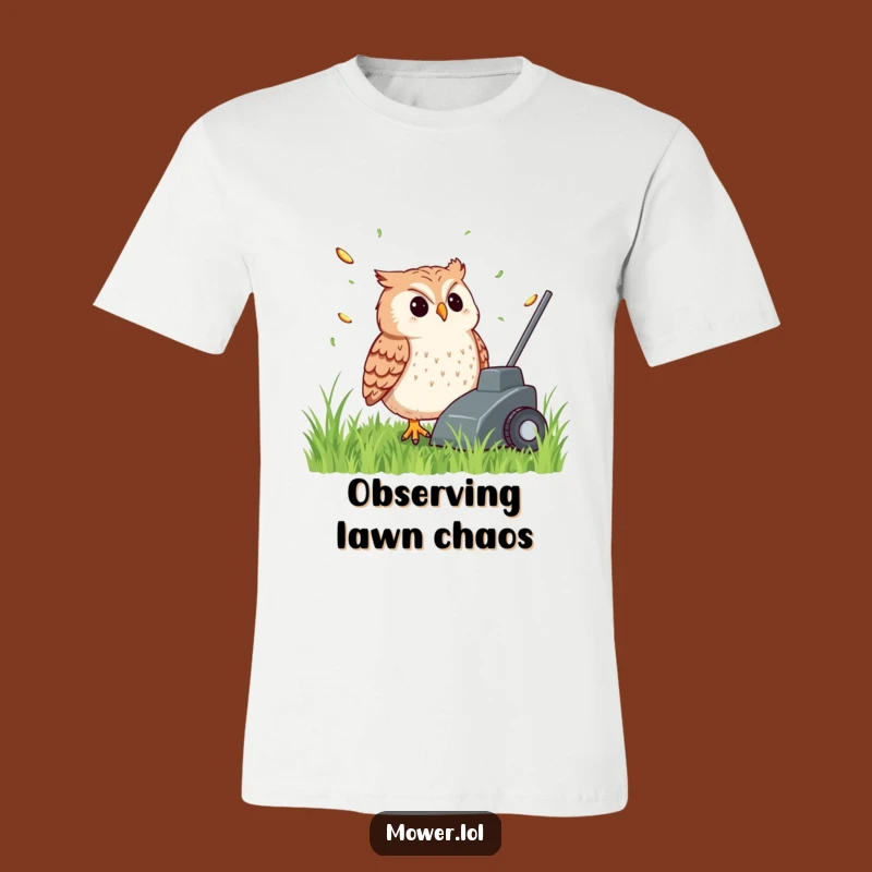 Funny Owl Lawn Mower T-Shirt: Content Observer & Hilarious Outdoor Tee